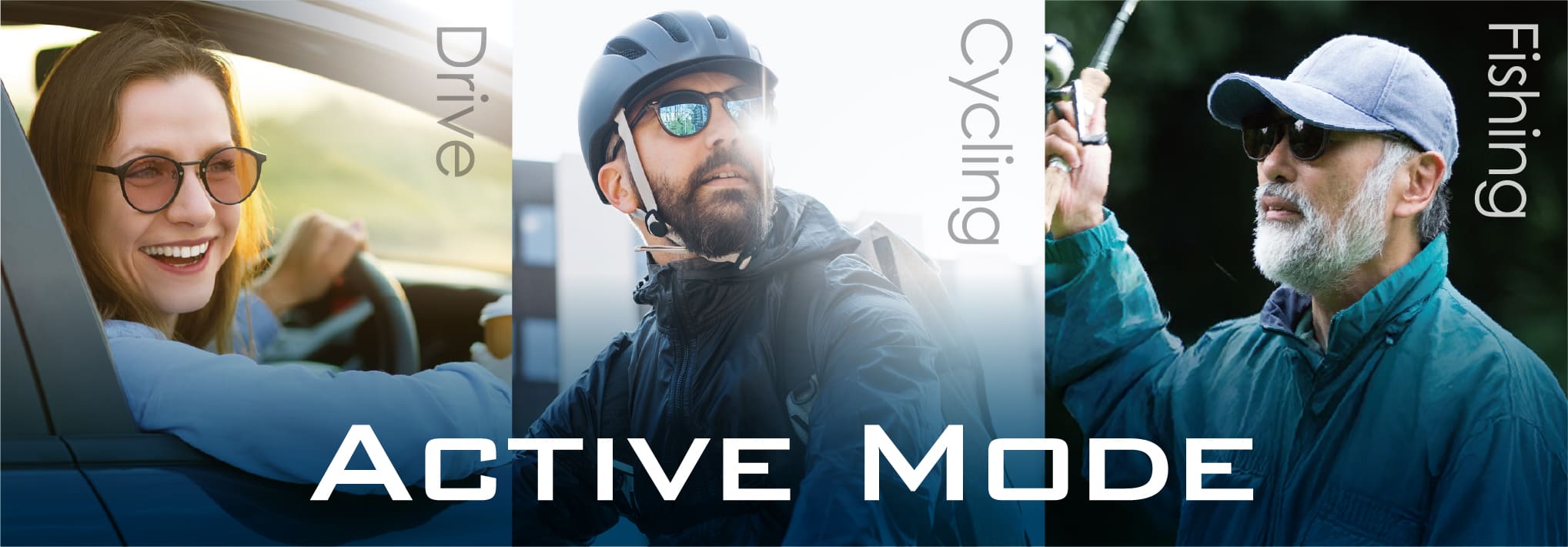 ACTIVE MODE Drive / Cycling / Fishing