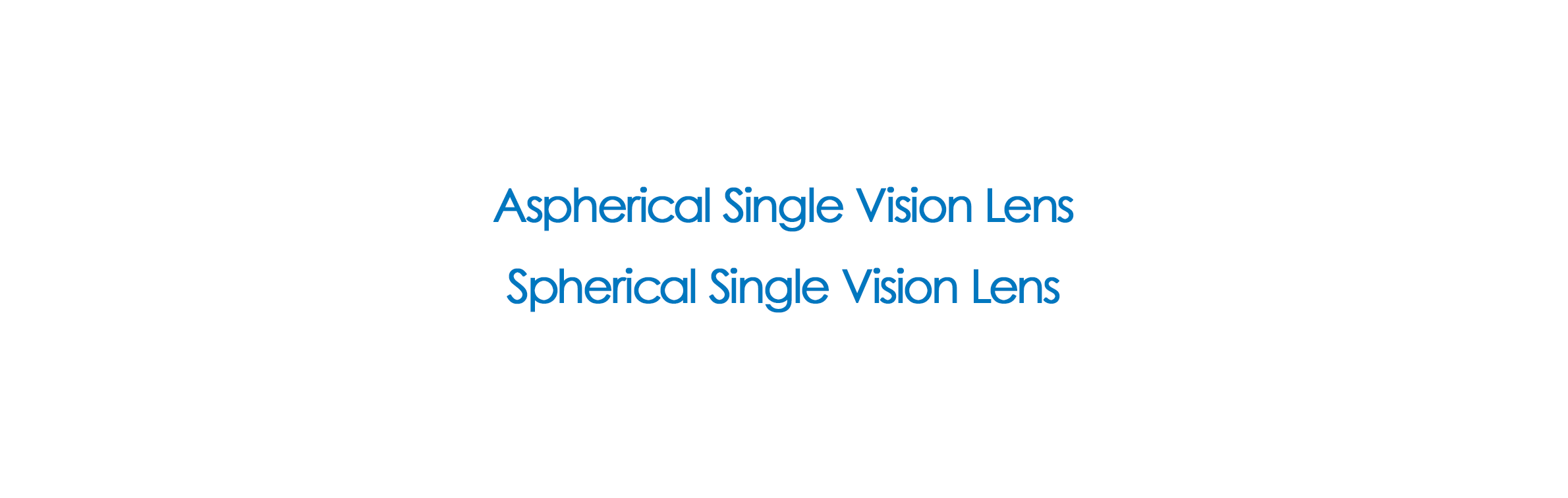 Aspherical Single Vision Lens / Spherical Single Vision Lens