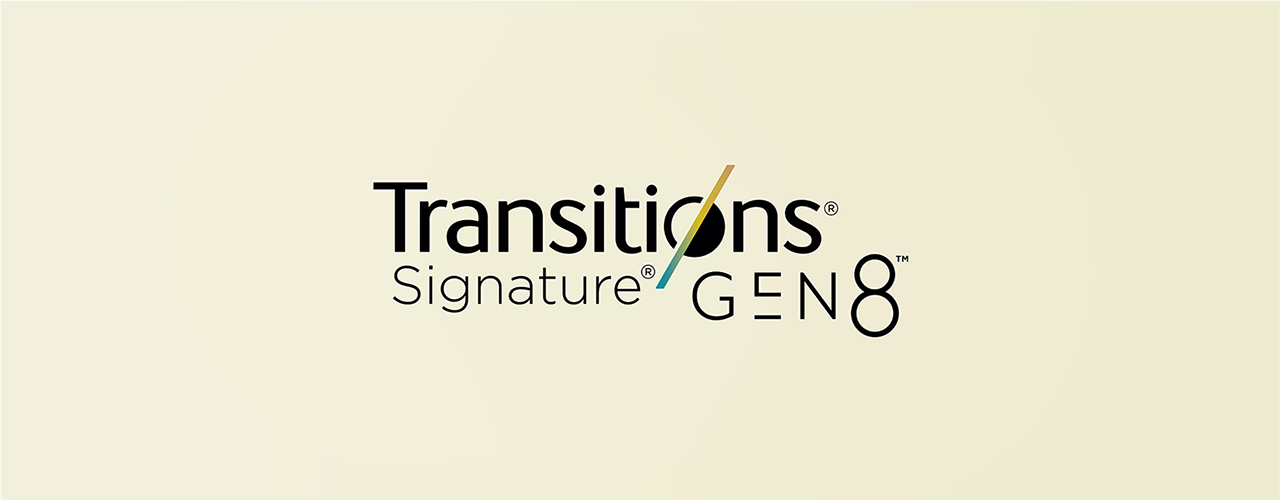 TRANSITIONS® Signature® GEN8™