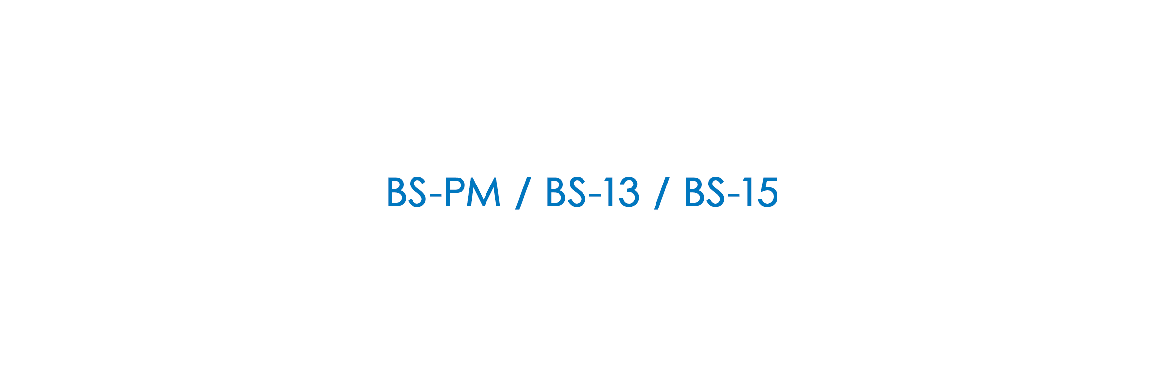 BS-PM / BS-13 / BS-15