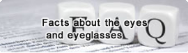 Facts about the eyes and eyeglasses